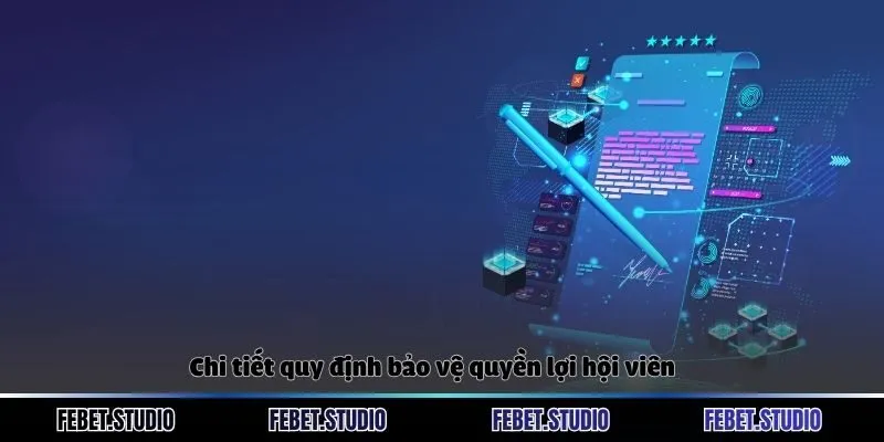 Chi tiết quy định bảo vệ quyền lợi hội viên