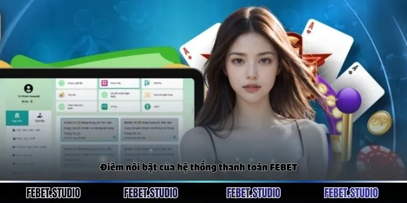 Điểm nổi bật của hệ thống thanh toán FEBET