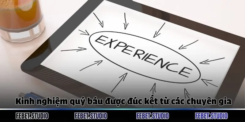 Kinh nghiệm quý báu được đúc kết từ các chuyên gia