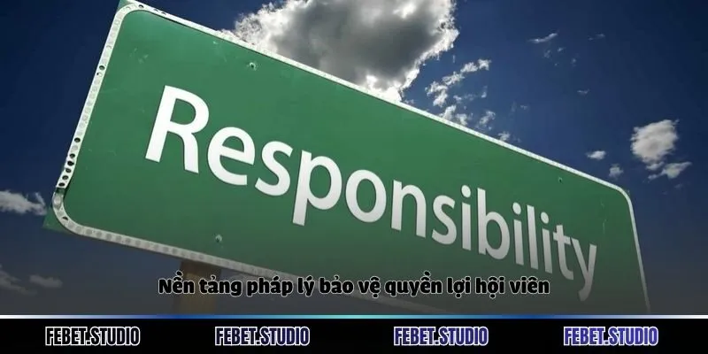 Nền tảng pháp lý bảo vệ quyền lợi hội viên