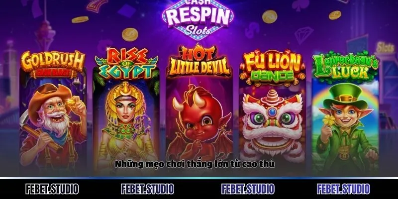 Những mẹo chơi thắng lớn từ cao thủ