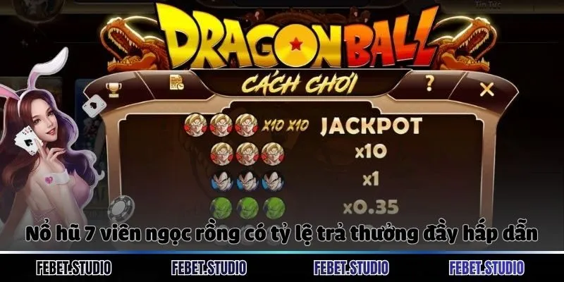 Nổ hũ 7 viên ngọc rồng có tỷ lệ trả thưởng đầy hấp dẫn