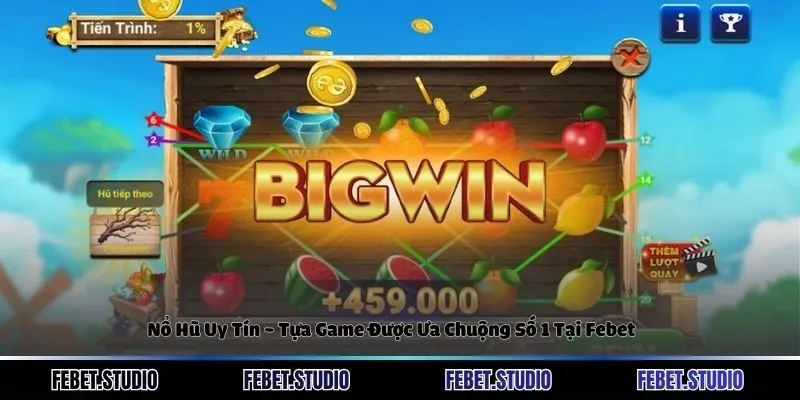 Nổ Hũ Uy Tín - Tựa Game Được Ưa Chuộng Số 1 Tại Febet
